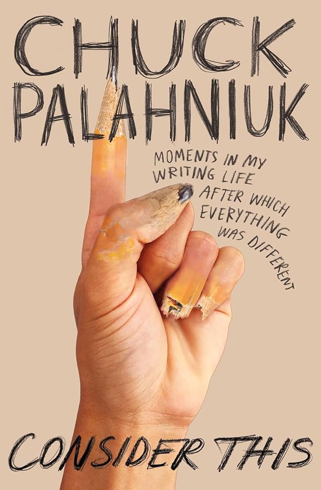 Consider This by Chuck Palahniuk