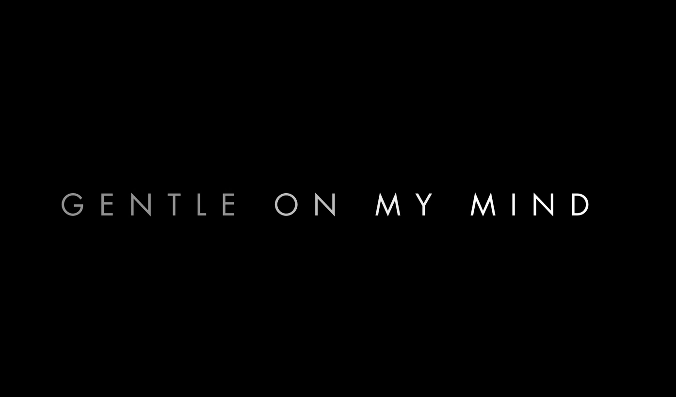 Gentle on My Mind